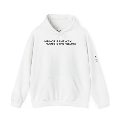 HIP HOP IS THE WAY HOUSE IS THE FEELING (White Hoodie)