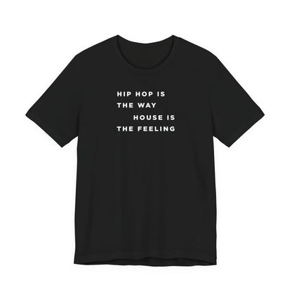 HipHop Is The Way House Is The Feeling LCDB Summer 26' Short Sleeve Tee