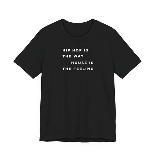 HipHop Is The Way House Is The Feeling LCDB Summer 26' Short Sleeve Tee